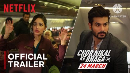 Chor Nikal Ke Bhaga | Yami Gautam, Sunny Kaushal | Official Trailer | Netflix India"