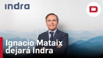 Ignacio Mataix dejará de ser consejero delegado de Indra