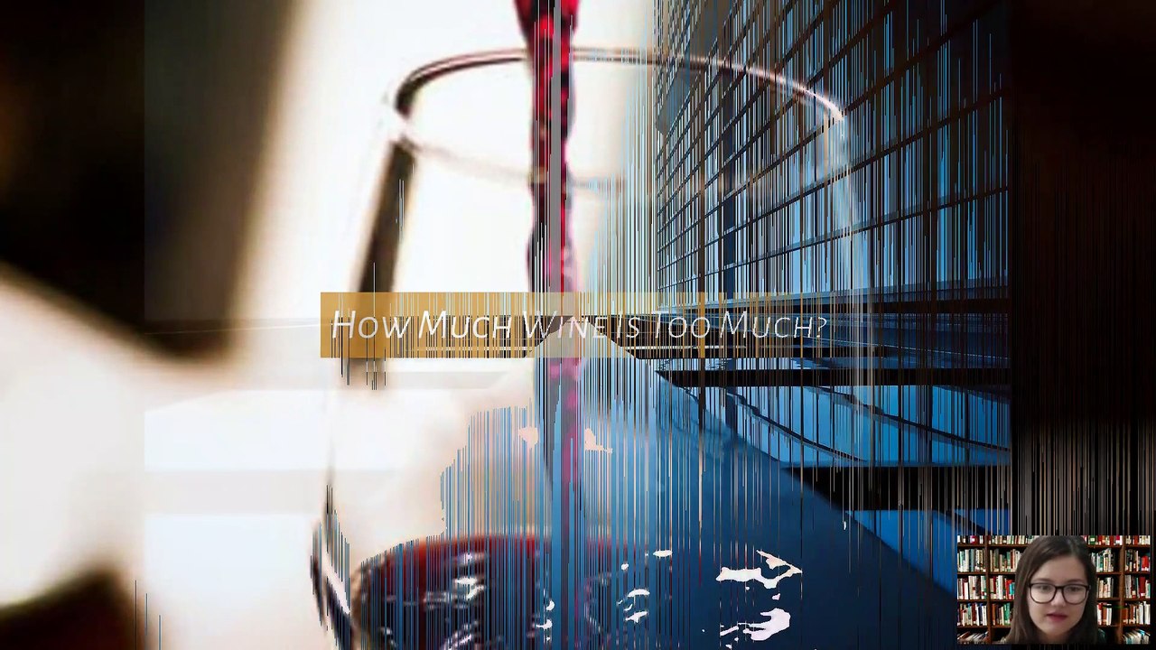 How Much Wine Is Too Much? video Dailymotion