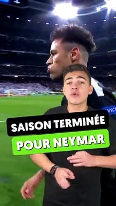 Saison Terminée pour Neymar ⚽️ !
