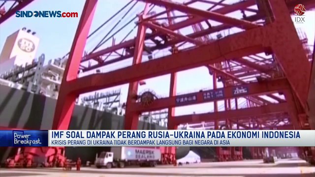 IMF Bicara Dampak Perang Rusia-Ukraina pada Ekonomi Indonesia