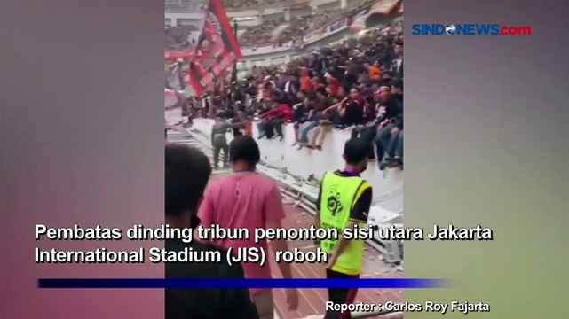 Heboh, Pagar Pembatas Tribun Penonton Jakarta International Stadium Roboh