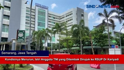 Kondisinya Menurun, Istri Anggota TNI yang Ditembak Dirujuk ke RSUP Dr Kariyadi