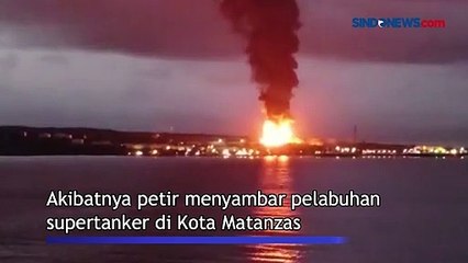 Download Video: Tersambar Petir Pelabuhan Supertanker Kuba Terbakar Hebat