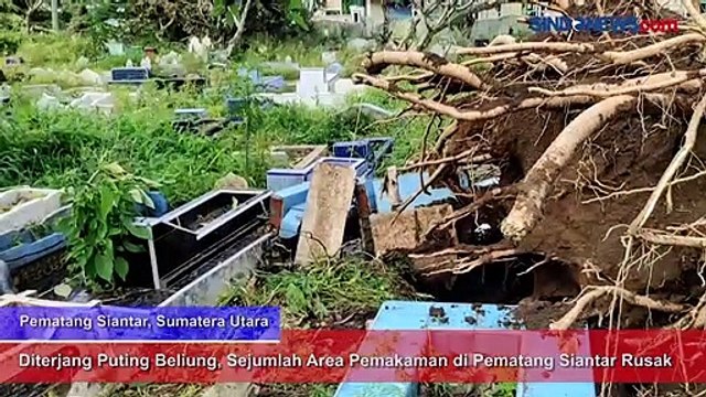 Diterjang Puting Beliung, Sejumlah Area Pemakaman di Pematang Siantar Rusak