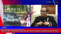 Mahfud MD: Kelompok Ferdy Sambo Ibarat Kerajaan yang Berkuasa di Polri