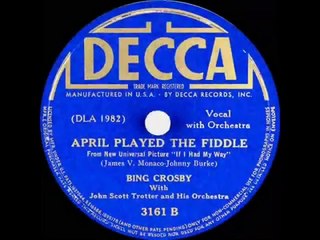 1940 Bing Crosby - April Played The Fiddle