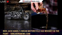 New Jack Daniel's Indian motorcycle has whiskey in the paint - 1breakingnews.com