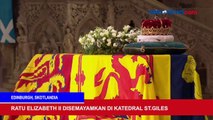 Ratu Elizabeth II Disemayamkan di Kathedral ST.Giles dan Anies Baswedan Resmi Berhenti Menjabat Gubernur DKI Jakarta