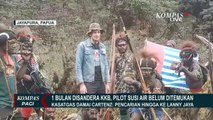 1 Bulan Disandera, Pencarian PIlot Susi Air Diperluas Hingga Kabupaten Lanny Jaya!