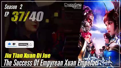 【Jiu Tian Xuan Di Jue】 S3 EP 37 (129) - The Success Of Empyrean Xuan Emperor | Multisub