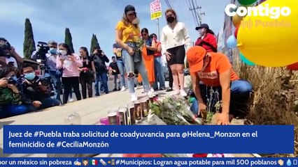 Juez de #Puebla traba solicitud de coadyuvancia a Helena Monzon en el feminicidio de #CeciliaMonzón