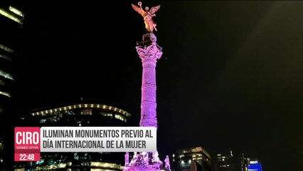 Iluminan monumentos previo al Día Internacional de la Mujer