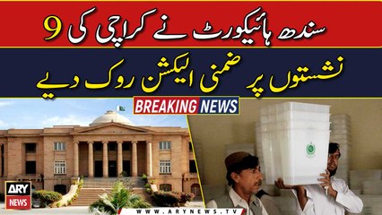 SHC suspends by-polls on 9 NA seats in Karachi