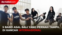 5 Band Asal Bali yang Pernah Tampil di Kancah Internasional