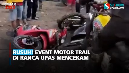 Rusuh! Event Motor Trail di Ranca Upas Mencekam