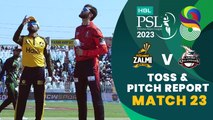 Toss & Pitch Report | Peshawar Zalmi vs Lahore Qalandars | Match 23 | HBL PSL 8 | MI2T
