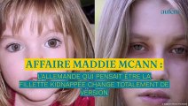 Affaire Maddie McCann : l'Allemande qui pensait être la fillette kidnappée change totalement de version