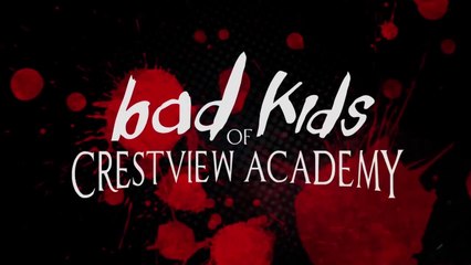 Bad Kids of Crestview Academy: The Ultimate Teen Drama Series 🎬