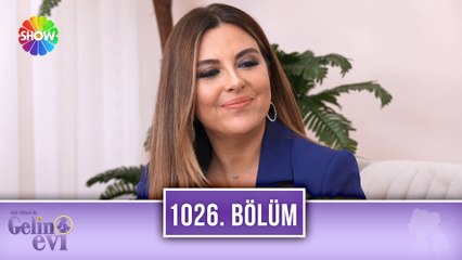 Aslı Hünel ile Gelin Evi 1026. Bölüm | 07 Mart 2023