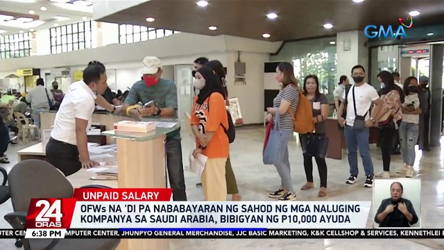 OFWs na 'di pa nababayaran ng sahod ng mga naluging kompanya sa Saudi Arabia, bibigyan ng P10,000 ayuda | 24 Oras