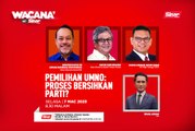 [LIVE] Pemilihan UMNO: Proses bersihkan parti?