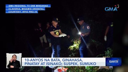 10-anyos na bata, ginahasa, pinatay at isinako; suspek, sumuko | Saksi