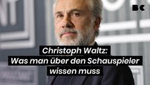 Christoph Waltz: Was man über den Schauspieler wissen muss