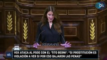 Vox ataca al PSOE con el 'Tito Berni' Si prostitución es violación a ver si por eso bajaron las penas