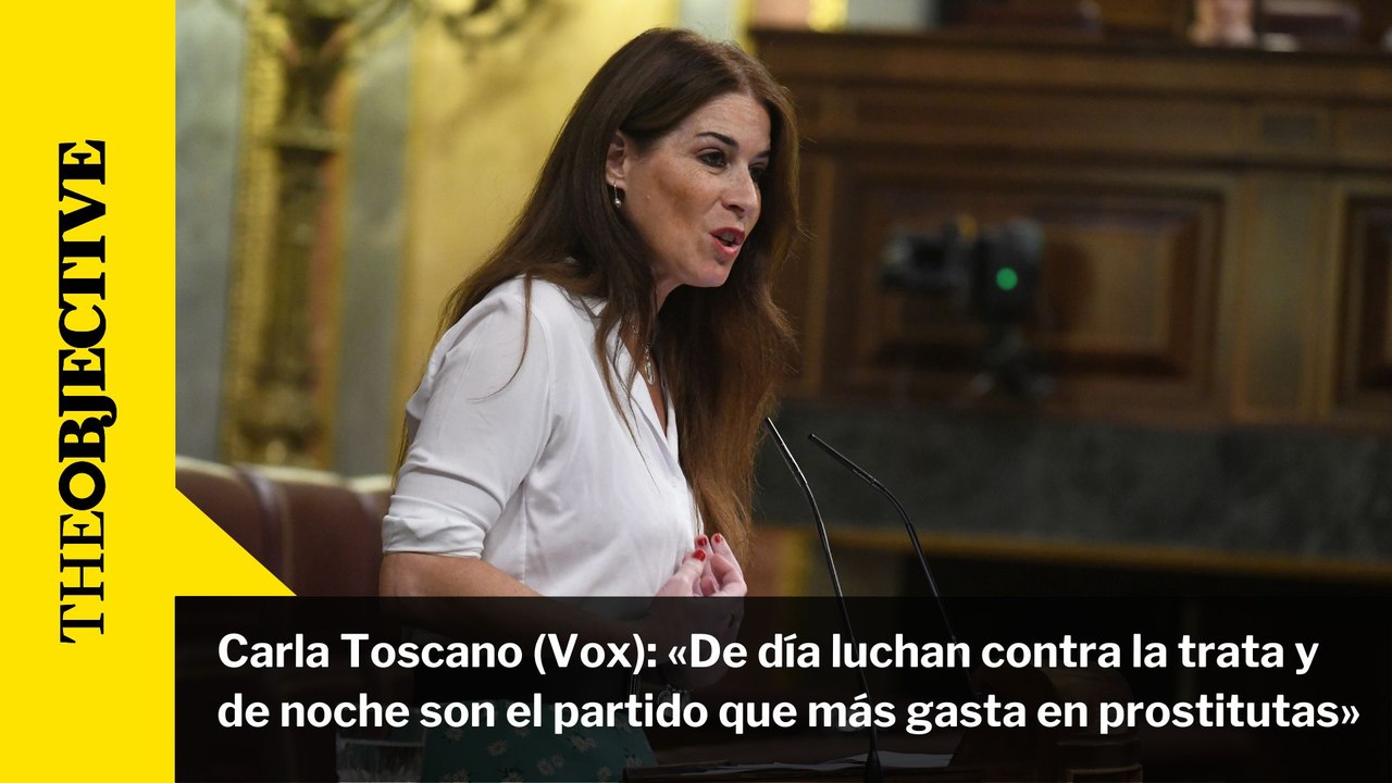 Carla Toscano (Vox): «De día dicen luchar contra la trata y de noche son el partido que más gasta en prostitutas»