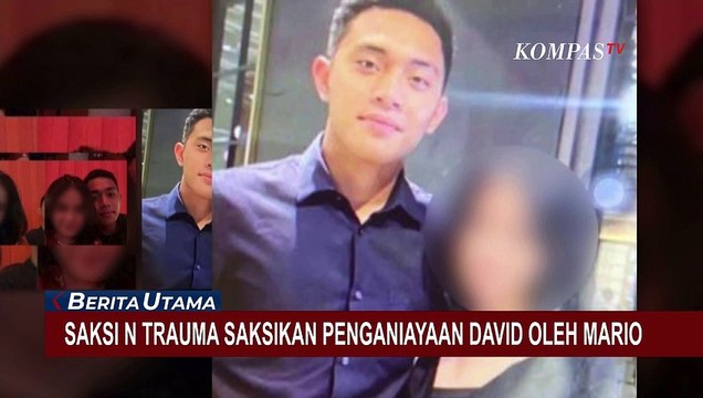 Saksi N Trauma Saksikan Penganiayaan David Oleh Mario Dandy Cs