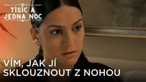Vím, jak jí sklouznout z nohou | Tisíc a Jedna Noc Epizoda 8