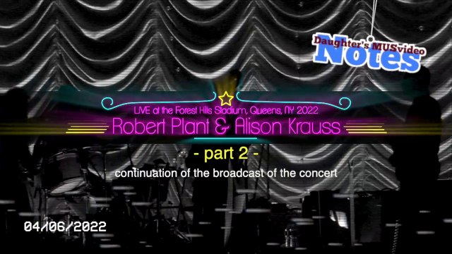 Robert Plant & Alison Krauss (part 2). LIVE at the Forest Hills Stadium