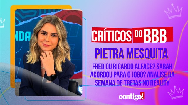 FRED OU RICARDO ALFACE? SARAH ACORDOU PARA O JOGO? ANALISE DA SEMANA DE TRETAS NO REALITY | CRÍTICOS DO BBB