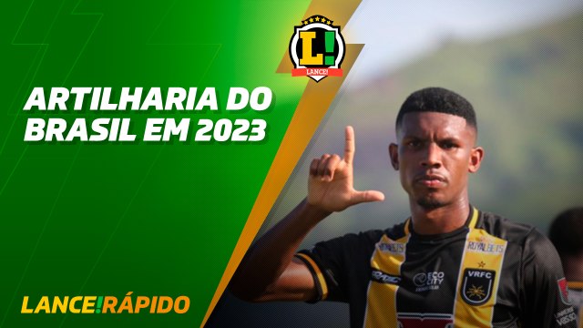 Quais são os maiores artilheiros do Brasil em 2023? - LANCE! Rápido