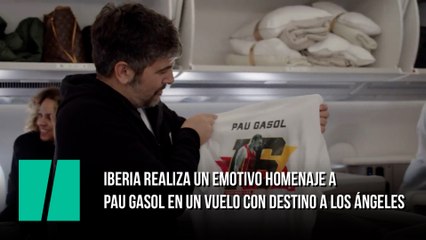 Iberia realiza un emotivo homenaje a Pau Gasol en un vuelo con destino a Los Ángeles