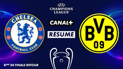 Le résumé de Chelsea / Dortmund - Ligue des Champions (8ème de finale retour)