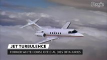 Former White House Official Dies of Injuries Following Jet Turbulence