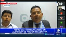 Pedro Castillo reaparece en audiencia sobre 36 meses de prisión preventiva en su contra