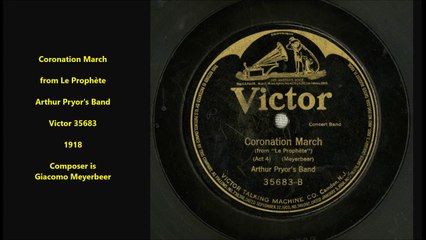 Coronation March from Le Prophete - Arthur Pryors Band (1918 composer Giacomo Meyerbeer classic)