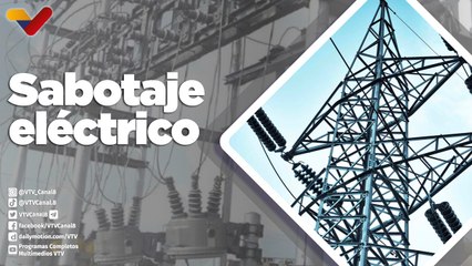 Programa Especial | Ataque terrorista contra el Sistema Eléctrico venezolano