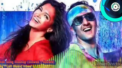 Holi Song Mashup [Slowed + Reverb] | Holi Special | Hindi Mashup | Lofi Version | Lofi Music Vibes
