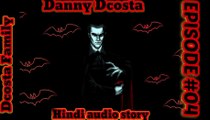 {HINDI} BLOOD VAMPIRE DANNY DCOSTA HINDI AUDIO STORY#04 # 98.0Story fm