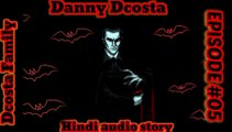 {HINDI} BLOOD VAMPIRE DANNY DCOSTA HINDI AUDIO STORY#05 # 98.0Story fm