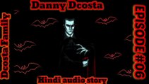 {HINDI} BLOOD VAMPIRE DANNY DCOSTA HINDI AUDIO STORY#06 # 98.0Story fm