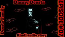 {HINDI} BLOOD VAMPIRE DANNY DCOSTA HINDI AUDIO STORY#07 # 98.0Story fm