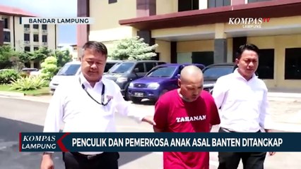 Culik dan Perkosa Anak asal Banten, Pelaku Diringkus!