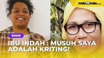 Santai Dibully Netizen, Ibu Indah Permatasari: Musuh Saya Adalah Kriting!