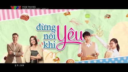 xem phim đừng nói khi yêu - dung noi khi yeu tập 17