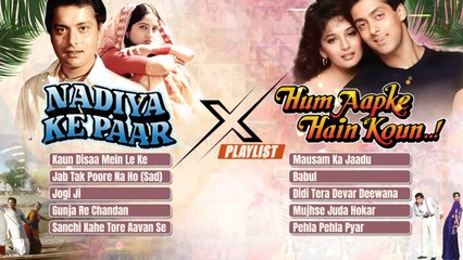 Nadiya Ke Paar x Hum Aapke Hain Koun Playlist
